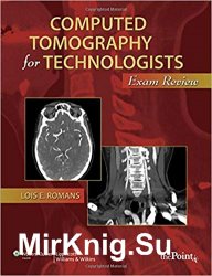 Computed Tomography for Technologists: Exam Review (Point (Lippincott Williams & Wilkins))