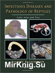 Infectious Diseases and Pathology of Reptiles: Color Atlas and Text