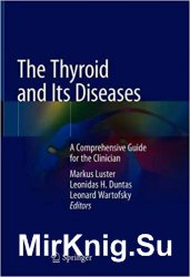 The Thyroid and Its Diseases: A Comprehensive Guide for the Clinician