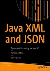 Java XML and JSON: Document Processing for Java SE, 2nd Edition