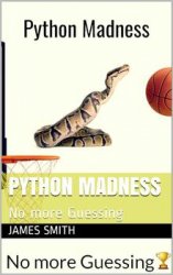 Python Madness: No more Guessing