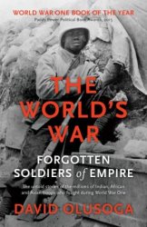 The World's War: Forgotten Soldiers of Empire