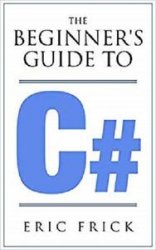 The Beginner's Guide to C#