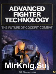 Advanced Fighter Technology: The Future of Cockpit Combat