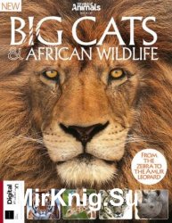 Book Of Big Cats & African Wildlife (All About History 2018)