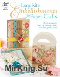 Exquisite Embellishments for Paper Crafts