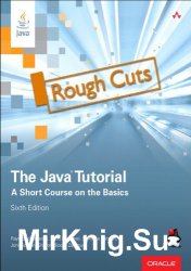 The Java Tutorial: A Short Course on the Basics