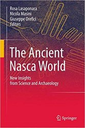The Ancient Nasca World: New Insights from Science and Archaeology