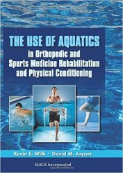 The Use of Aquatics in Orthopedics and Sports Medicine Rehabilitation and Physical Conditioning