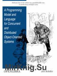 A Programming Model and Language for Concurrent and Distributed Object-Oriented Systems