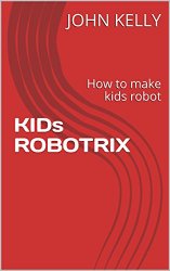 KIDs ROBOTRIX: How to make kids robot