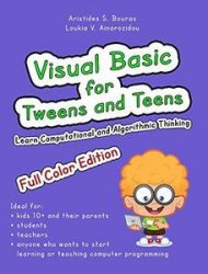 Visual Basic for Tweens and Teens (Black & White Edition): Learn Computational and Algorithmic Thinking
