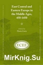 East Central and Eastern Europe in the Middle Ages, 450-1450