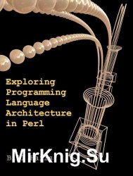 Exploring Programming Language Architecture in Perl