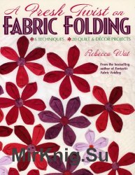 A Fresh Twist on Fabric Folding