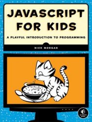 JavaScript for Kids: A Playful Introduction to Programming