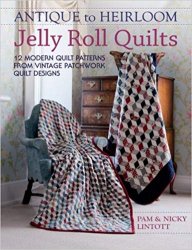 Antique To Heirloom Jelly Roll Quilts