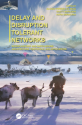 Delay and Disruption Tolerant Networks: Interplanetary and Earth-Bound - Architecture, Protocols, and Applications