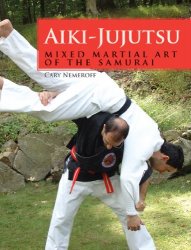 Aiki-Jujutsu- Mixed Martial Art of the Samurai