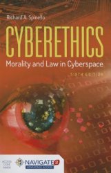 Cyberethics: Morality and Law in Cyberspace, Sixth Edition