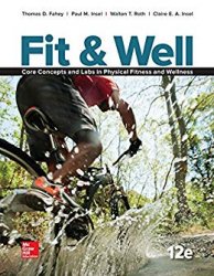 Fit & Well: Core Concepts and Labs in Physical Fitness and Wellness, 12th Edition