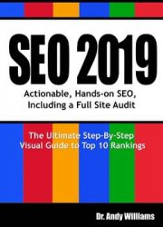 SEO 2019: Actionable, Hands-on SEO, Including a Full Site Audit