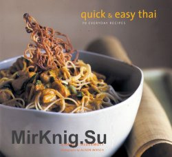 Quick & Easy - Thai. 70 Everyday Recipes