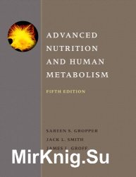 Advanced Nutrition and Human Metabolism, Fifth Edition