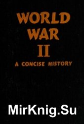 World War II: A Concise History
