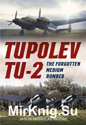 Tupolev Tu-2: The Forgotten Medium Bomber