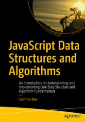 JavaScript Data Structures and Algorithms: An Introduction to Understanding and Implementing Core Data Structure and Algorithm