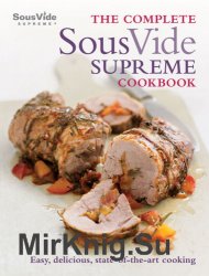 The Complete Sous Vide Supreme Cookbook