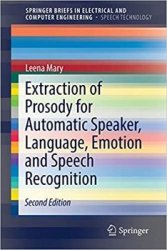 Extraction of Prosody for Automatic Speaker, Language, Emotion and Speech Recognition, 2nd Edition