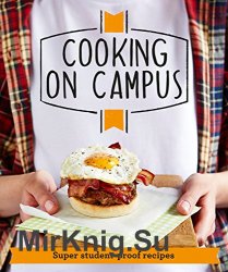 Good Housekeeping Cooking On Campus: Super student-proof recipes
