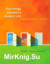 Psychology Applied to Modern Life: Adjustment in the 21st Century, 10th Edition