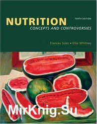 Nutrition: Concepts and Controversies, Tenth Edition