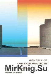 Genesis of the Salk Institute: The Epic of Its Founders