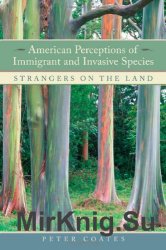 American Perceptions of Immigrant and Invasive Species: Strangers on the Land