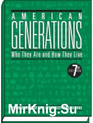 American Generations: Who They Are and How They Live