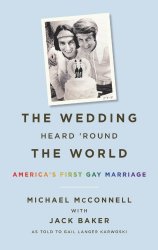 The Wedding Heard Round the World: Americas First Gay Marriage