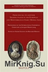 From One Sea to Another: Trading Places in the European and Mediterranean Early Middle Ages