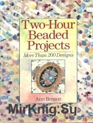 Two-Hour Beaded Projects: More Than 200 Designs