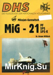 Mikojan-Gurewitsch MiG-21PF/SPS/SPS-K (DHS Die Flugzeuge der Nationalen Volksarmee 6)