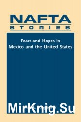 Nafta Stories: Fears and Hopes in Mexico and the United States
