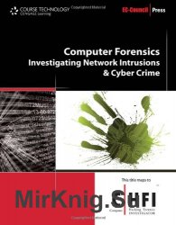 Computer Forensics: Investigating Network Intrusions and Cybercrime