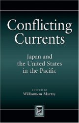 Conflicting Currents: Japan and the United States in the Pacific (Praeger Security International)