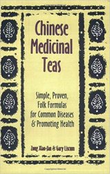 Chinese Medicinal Teas: Simple, Proven, Folk Formulas for Common Diseases and Promoting Health