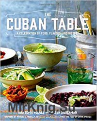The Cuban Table: A Celebration of Food, Flavors, and History