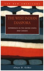 The West Indian Diaspora:  Experiences in the United States and Canada (New Americans)