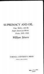 Supremacy and Oil: Iraq, Turkey, and the Anglo-American World Order, 1918-1930